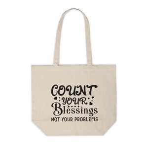 Count Your Blessings Not Your Problems Custom Tote Bag